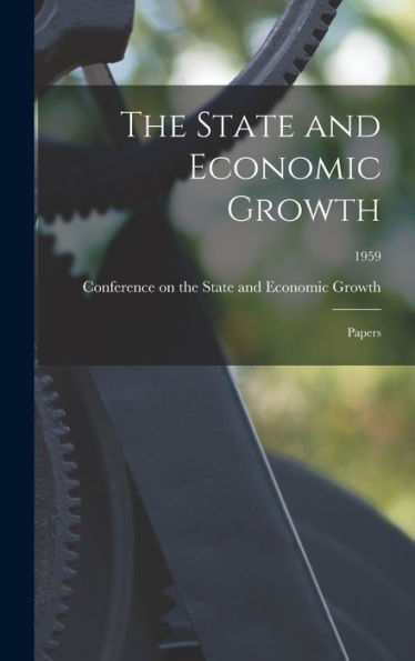 The State And Economic Growth: Papers; 1959