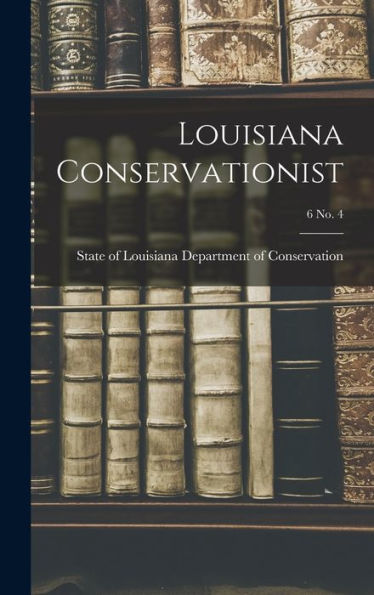 Louisiana Conservationist; 6 No. 4