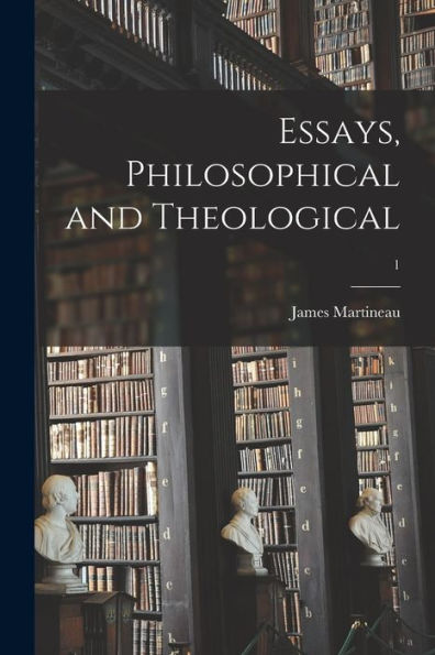 Essays, Philosophical And Theological; 1