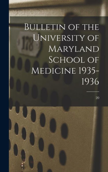 Bulletin Of The University Of Maryland School Of Medicine 1935-1936; 20