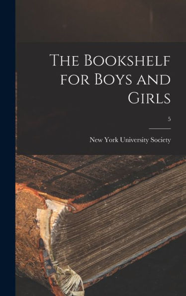 The Bookshelf For Boys And Girls; 5