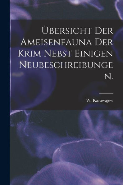 ?bersicht Der Ameisenfauna Der Krim Nebst Einigen Neubeschreibungen.