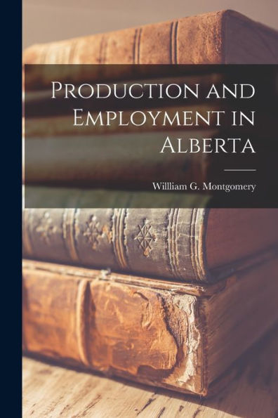 Production And Employment In Alberta