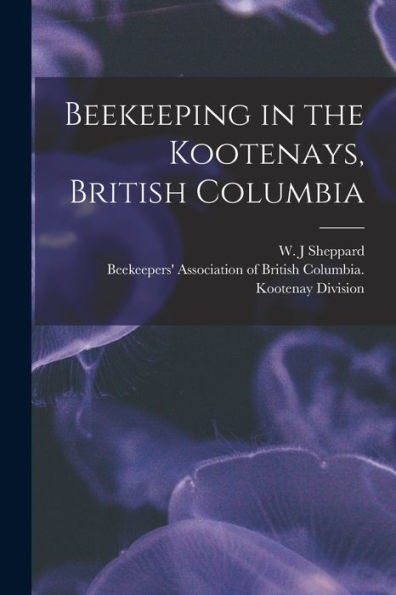 Beekeeping In The Kootenays, British Columbia