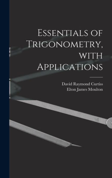 Essentials Of Trigonometry, With Applications