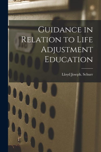 Guidance In Relation To Life Adjustment Education