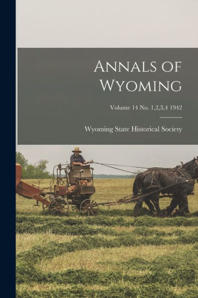Annals Of Wyoming; Volume 14 No. 1,2,3,4 1942