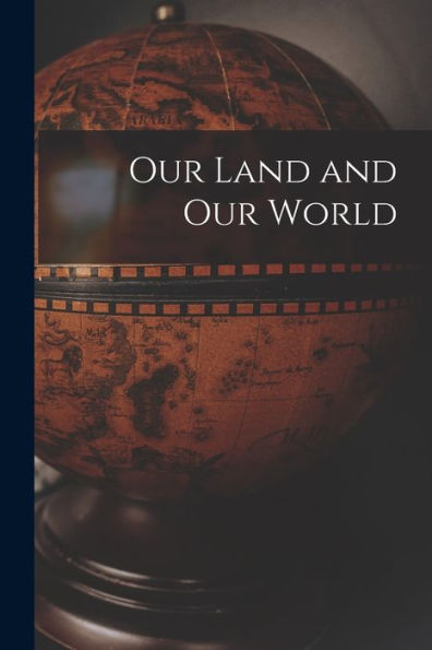 Our Land And Our World