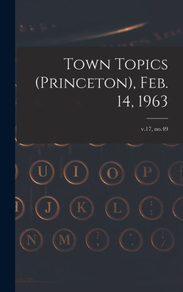 Town Topics (Princeton), Feb. 14, 1963; V.17, No.49