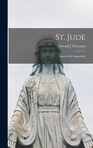 St. Jude: Saint Of The Impossible