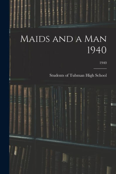 Maids And A Man 1940; 1940