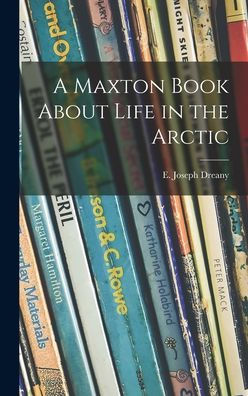 A Maxton Book About Life In The Arctic