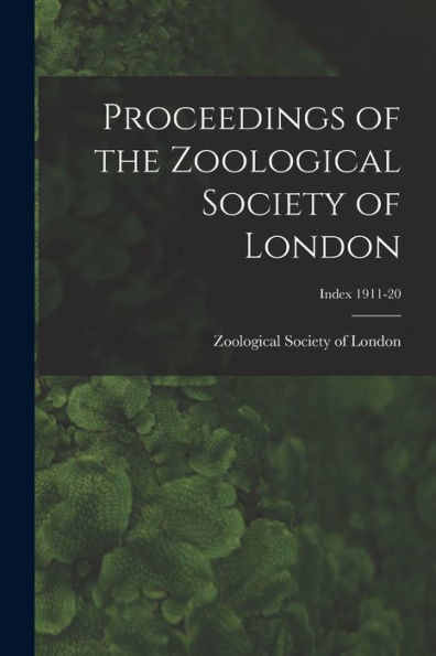 Proceedings Of The Zoological Society Of London; Index 1911-20
