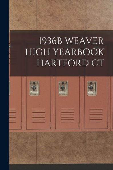 1936B Weaver High Yearbook Hartford Ct