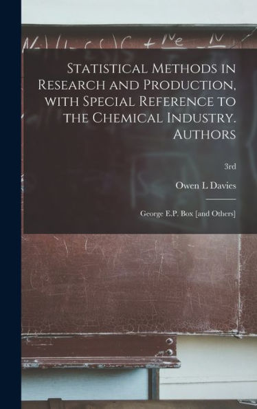 Statistical Methods In Research And Production, With Special Reference To The Chemical Industry. Authors: George E.P. Box [And Others]; 3Rd