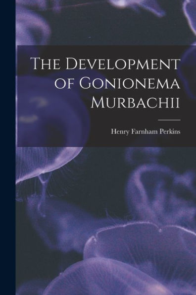 The Development Of Gonionema Murbachii