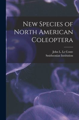 New Species Of North American Coleoptera [Microform]
