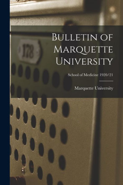 Bulletin Of Marquette University; School Of Medicine 1920/21