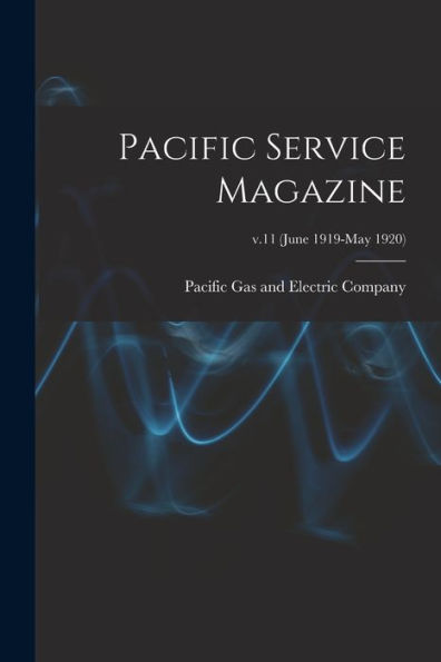 Pacific Service Magazine; V.11 (June 1919-May 1920)