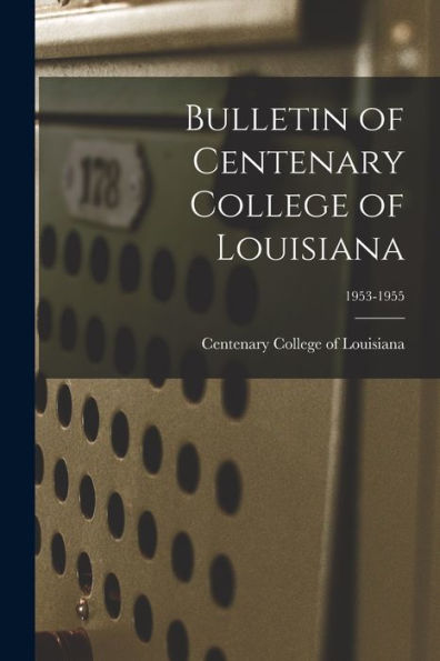 Bulletin Of Centenary College Of Louisiana; 1953-1955