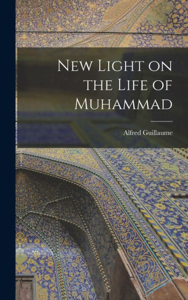 New Light On The Life Of Muhammad