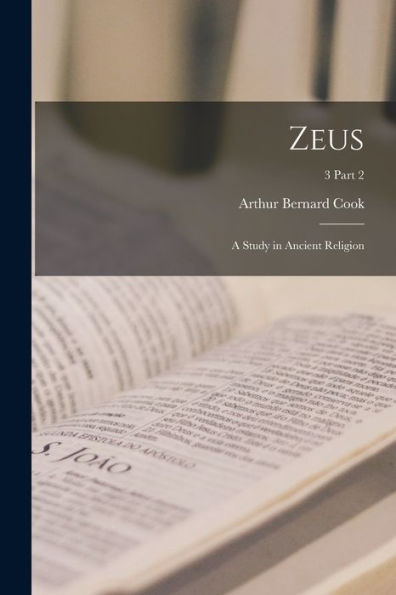 Zeus: A Study In Ancient Religion; 3 Part 2