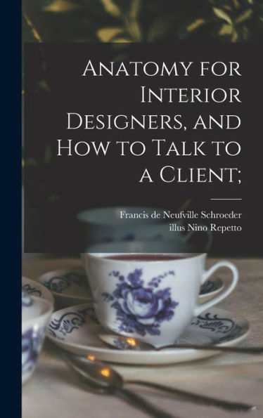 Anatomy For Interior Designers, And How To Talk To A Client;