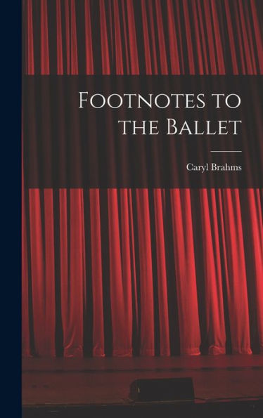 Footnotes To The Ballet