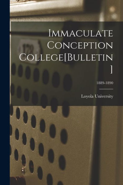 Immaculate Conception College[Bulletin]; 1889-1890