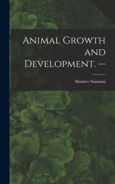 Animal Growth And Development. --