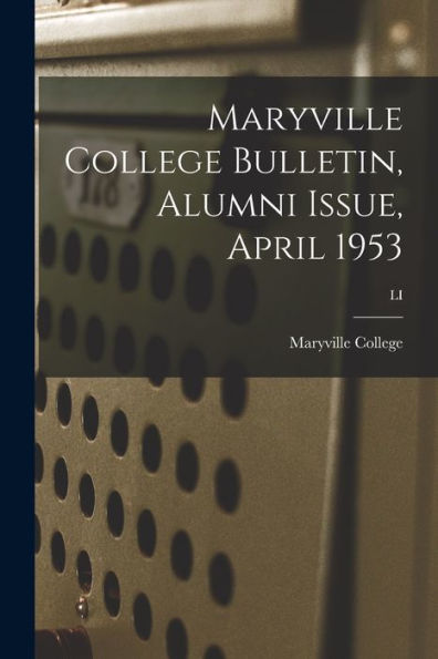 Maryville College Bulletin, Alumni Issue, April 1953; Li