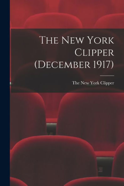 The New York Clipper (December 1917)
