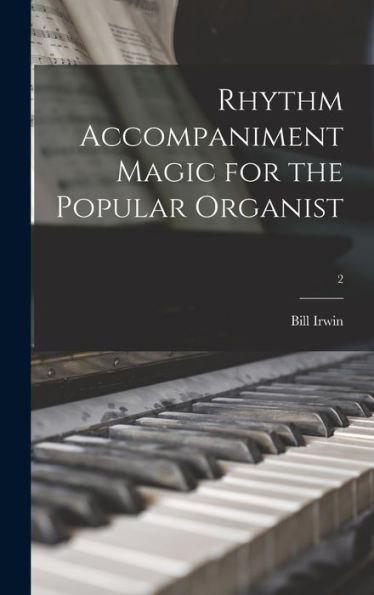 Rhythm Accompaniment Magic For The Popular Organist; 2