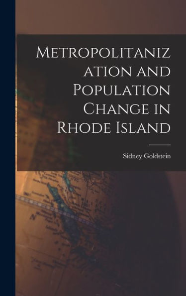 Metropolitanization And Population Change In Rhode Island