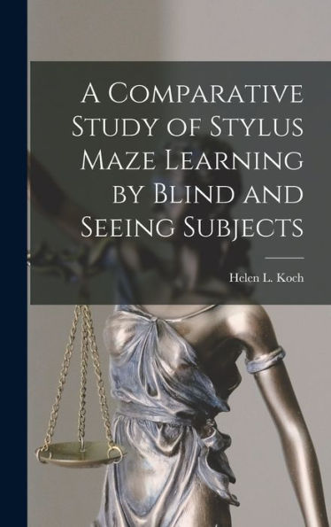 A Comparative Study Of Stylus Maze Learning By Blind And Seeing Subjects