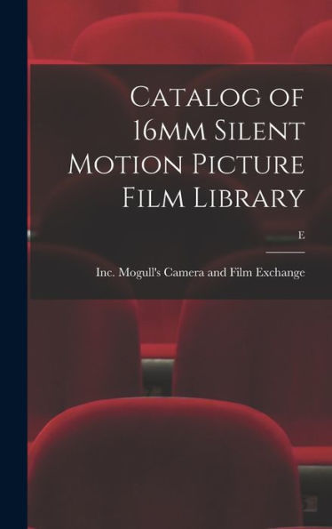 Catalog Of 16Mm Silent Motion Picture Film Library; E