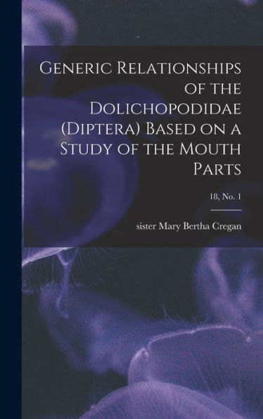 Generic Relationships Of The Dolichopodidae (Diptera) Based On A Study Of The Mouth Parts; 18, No. 1
