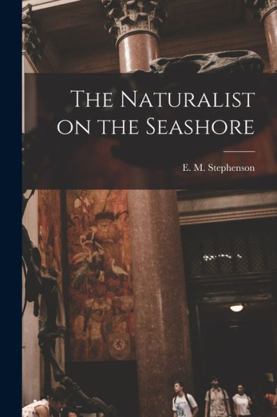 The Naturalist On The Seashore