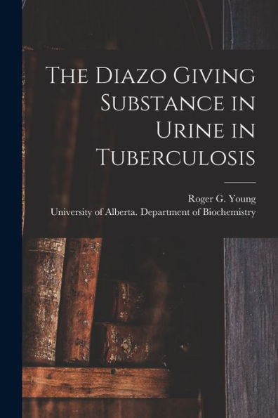 The Diazo Giving Substance In Urine In Tuberculosis
