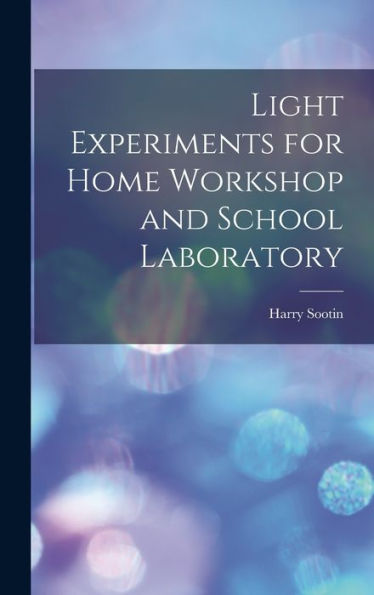 Light Experiments For Home Workshop And School Laboratory