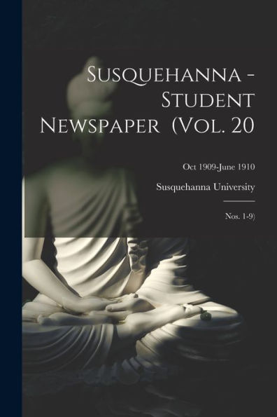 Susquehanna - Student Newspaper (Vol. 20; Nos. 1-9); Oct 1909-June 1910