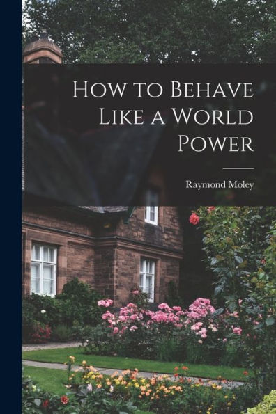 How To Behave Like A World Power