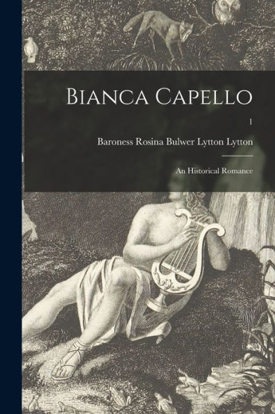 Bianca Capello: An Historical Romance; 1
