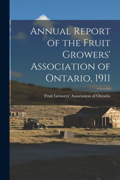 Annual Report Of The Fruit Growers' Association Of Ontario, 1911