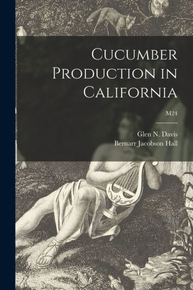 Cucumber Production In California; M24