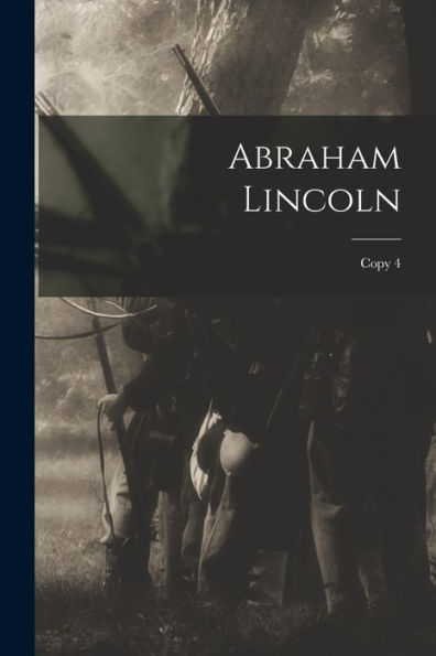 Abraham Lincoln; Copy 4