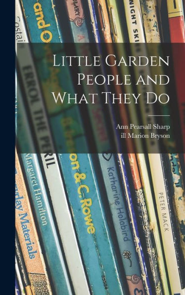 Little Garden People And What They Do