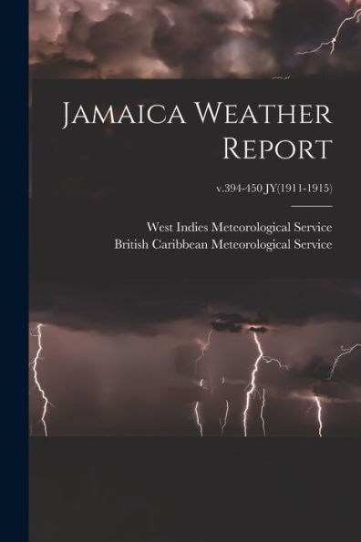 Jamaica Weather Report; V.394-450 Jy(1911-1915)