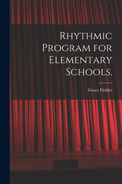 Rhythmic Program For Elementary Schools.