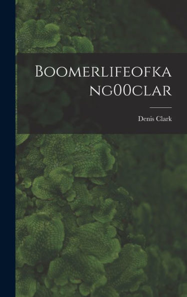 Boomerlifeofkang00Clar